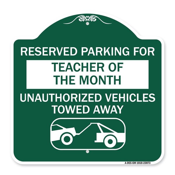 Signmission Reserved Parking for Teacher of the Month Unauthorized Vehicles Towed Away, A-DES-GW-1818-23073 A-DES-GW-1818-23073